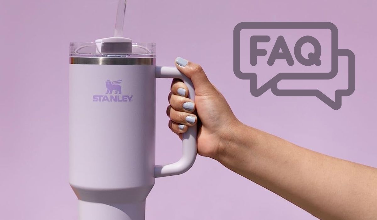 Frequently Asked Questions about the Stanley Tumblers