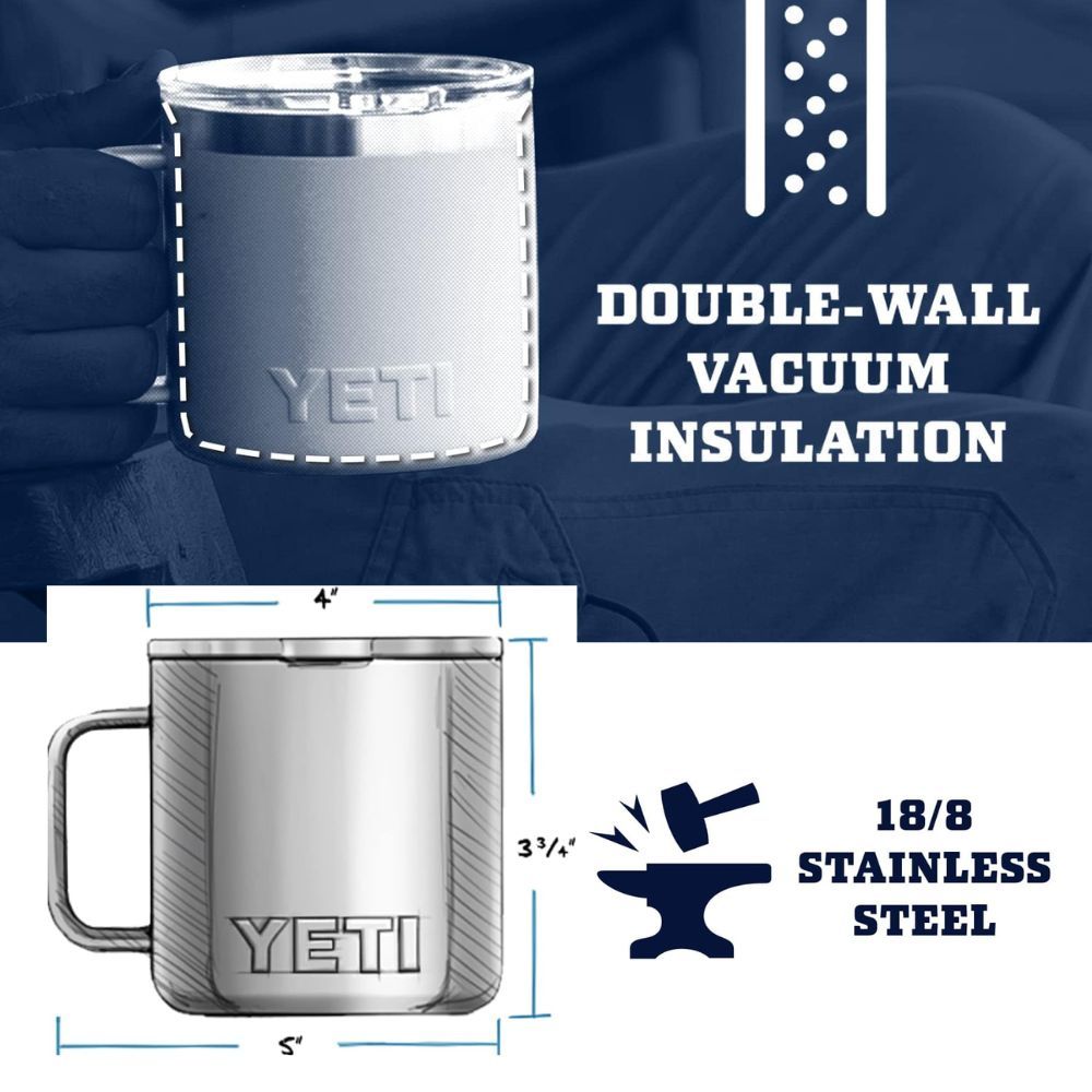 YETI Double Wall Vacuum Insulation and 18/8 Stainless Steel Construction