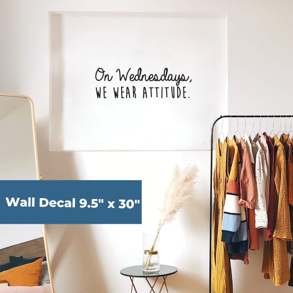 Wall Decal "On Wednesdays, WE WEAR ATTITUDE." available on Amazon by clicking image