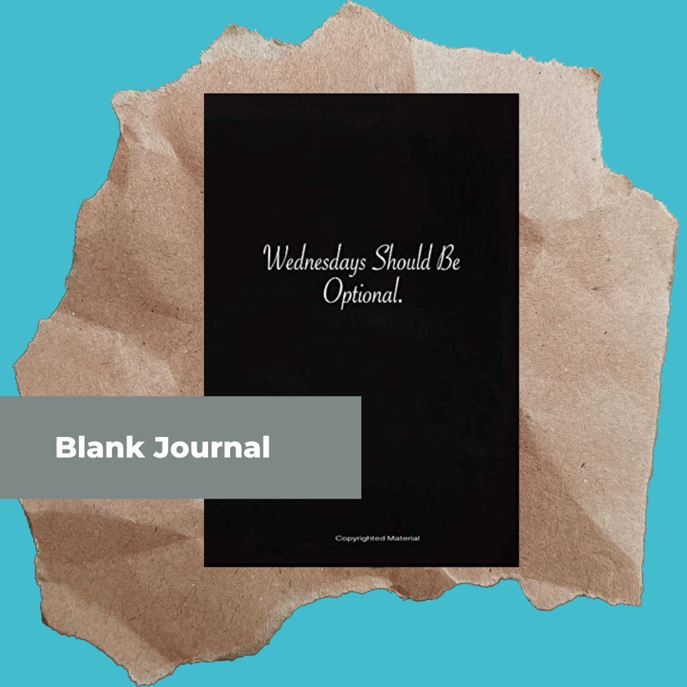 Blank hard cover journal with black cover, Wednesdays Should Be Optional. 