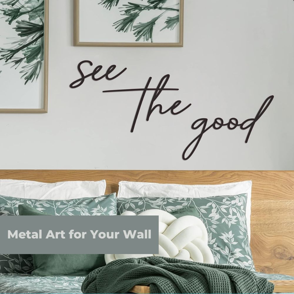 Metal Art for your Wall - See the Good. Available on Amazon.