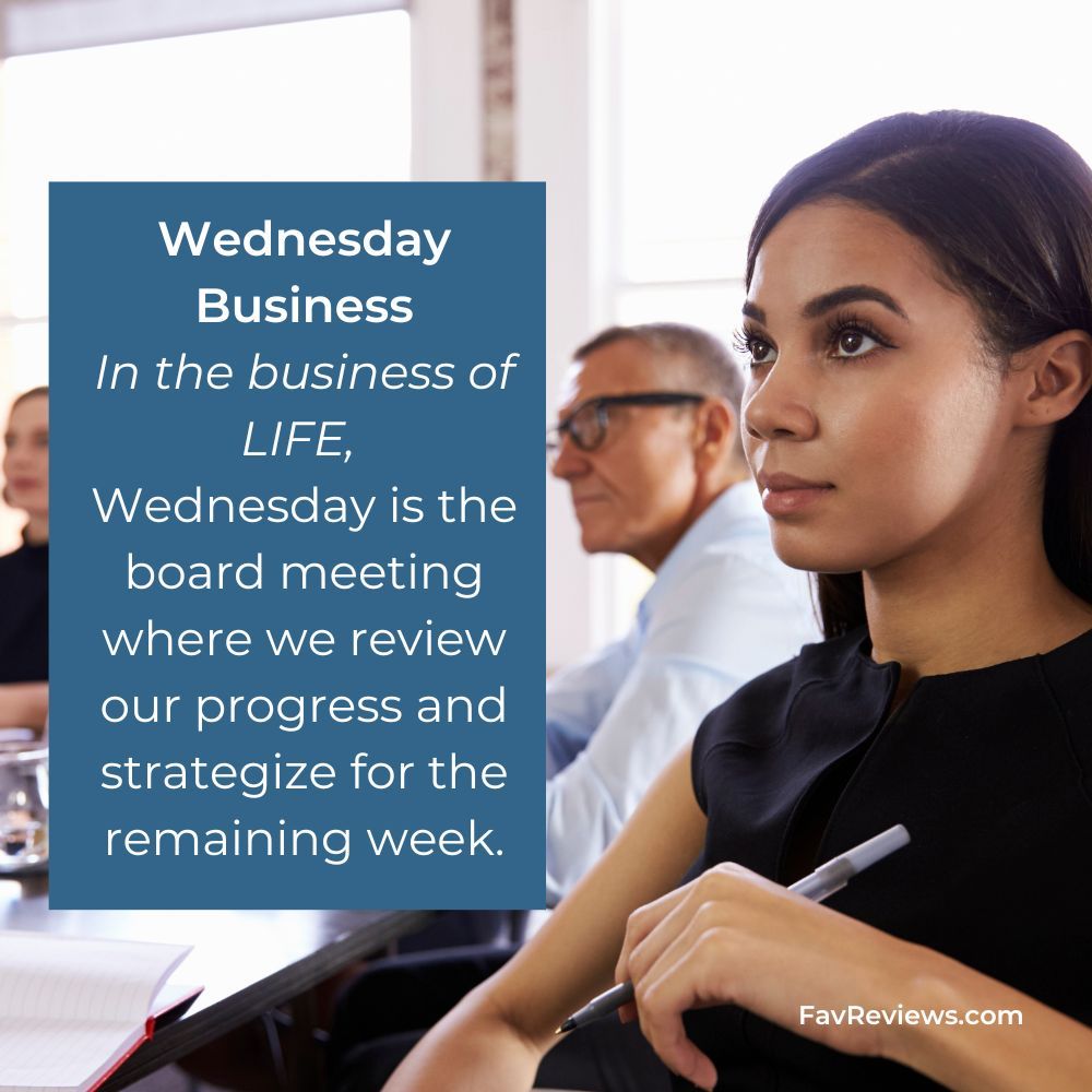 Image of a young business woman day dreaming in a board room meeting, with quote: Wednesday Business: 'In the business of life, Wednesday is the board meeting where we review our progress and strategize for the remaining week.