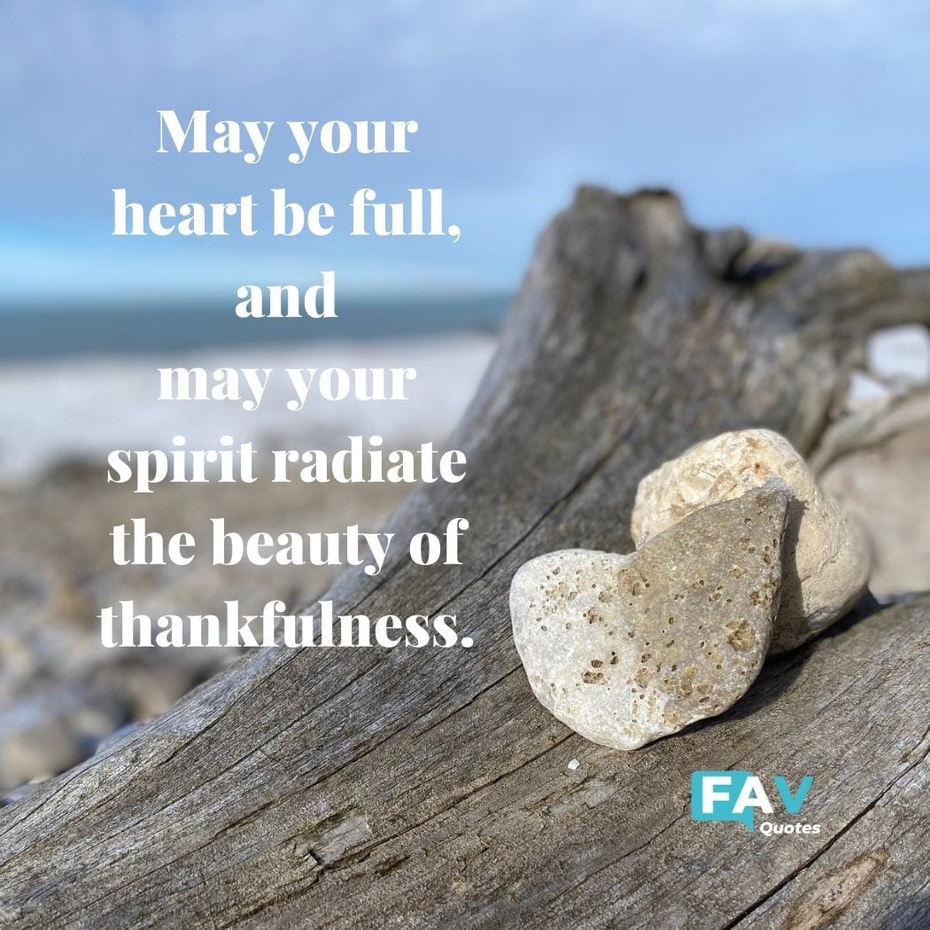 Good Morning Thursday Quote: May your heart be full and may your spirit radiate the beauty of thankfulness.